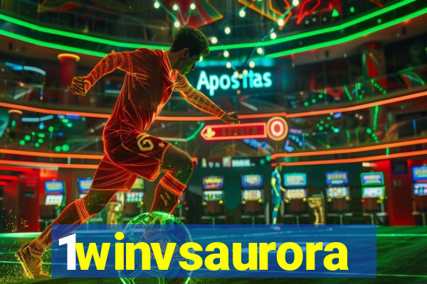 1winvsaurora