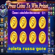 roleta russa gore