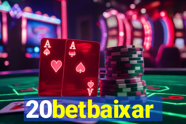 20betbaixar