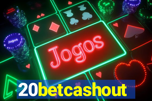 20betcashout