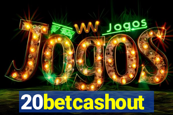 20betcashout