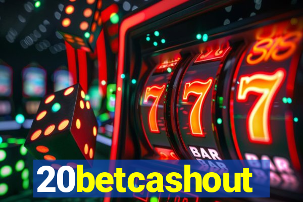 20betcashout