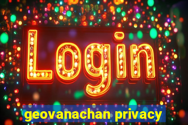 geovanachan privacy