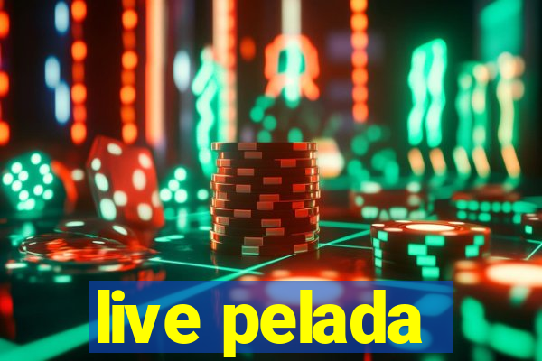 live pelada