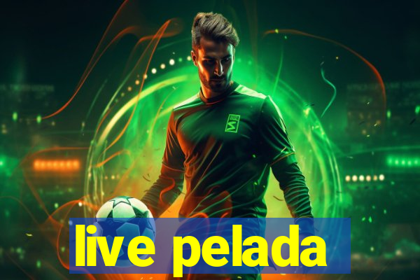 live pelada