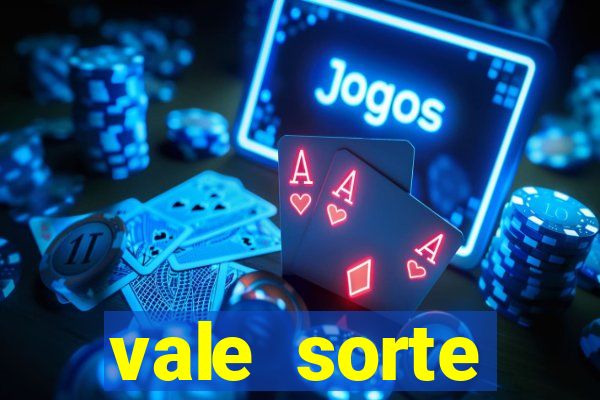 vale sorte resultado de hoje