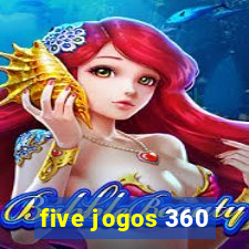 five jogos 360