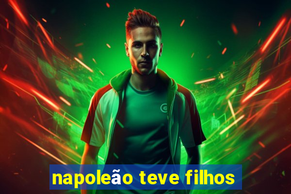 napoleão teve filhos