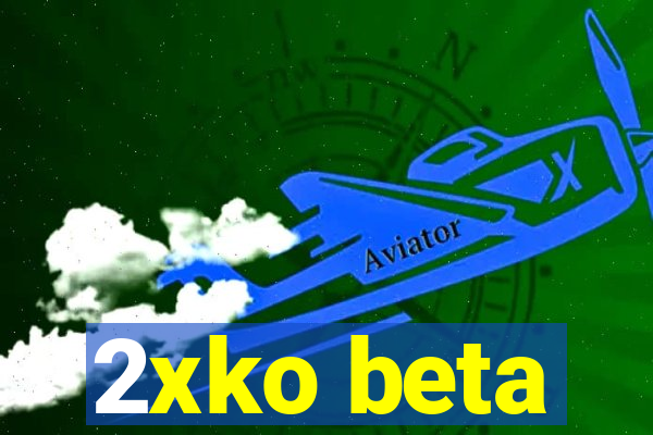 2xko beta