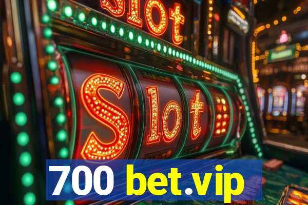 700 bet.vip