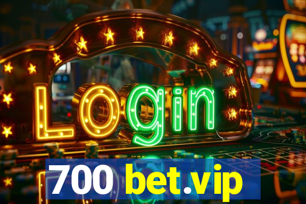 700 bet.vip