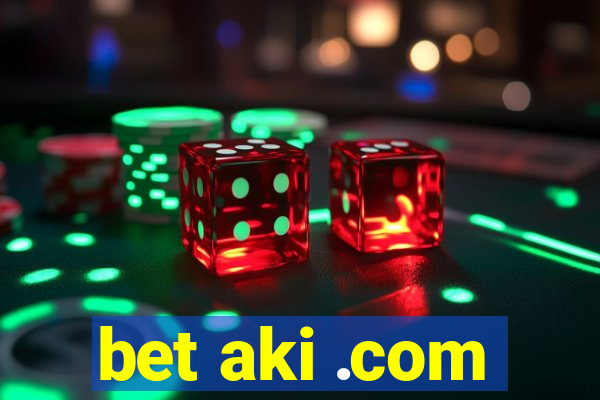 bet aki .com