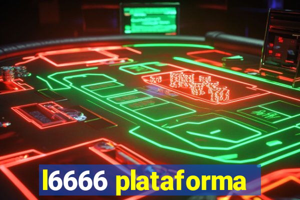 l6666 plataforma