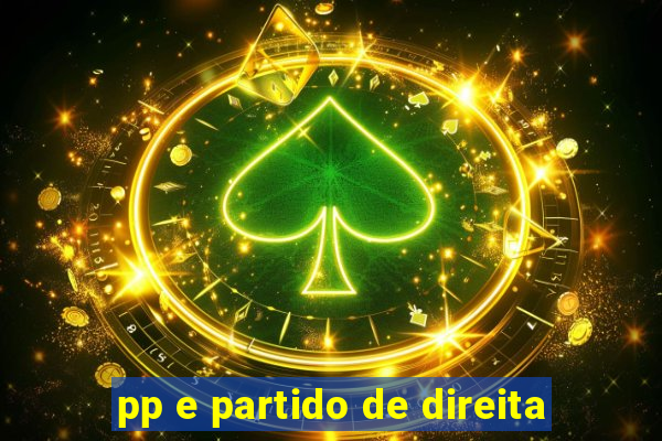 pp e partido de direita