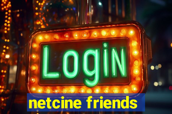 netcine friends