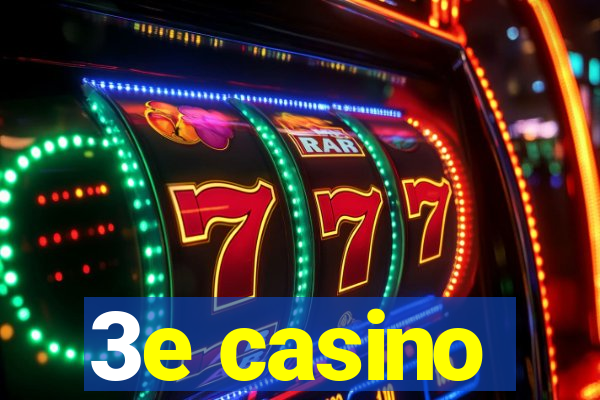 3e casino