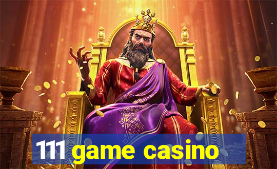 111 game casino