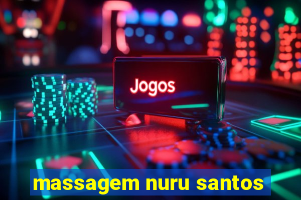 massagem nuru santos