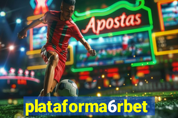 plataforma6rbet