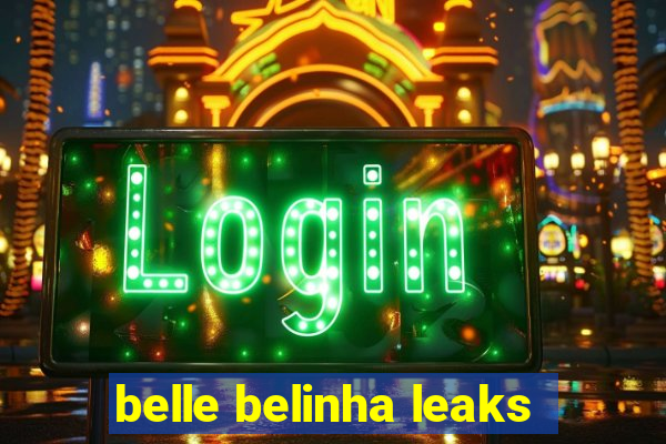 belle belinha leaks