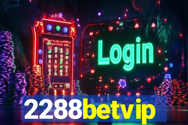 2288betvip