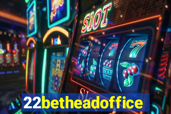 22betheadoffice