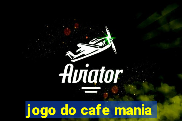 jogo do cafe mania