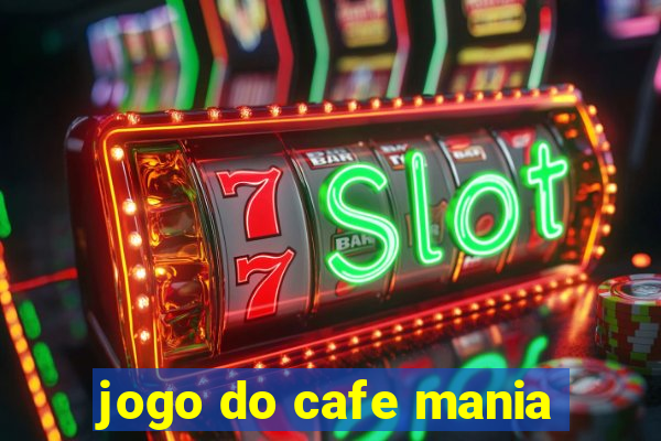 jogo do cafe mania