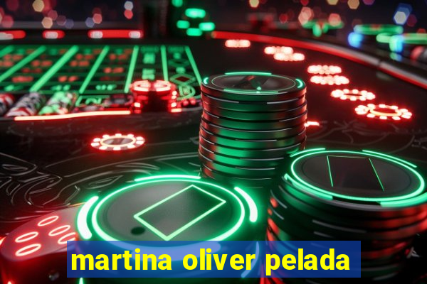 martina oliver pelada