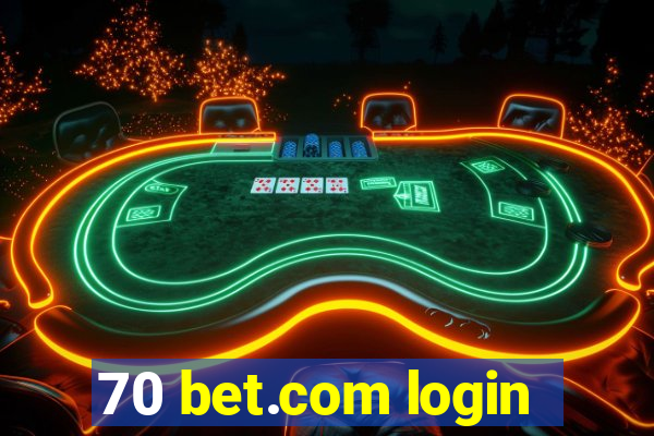 70 bet.com login