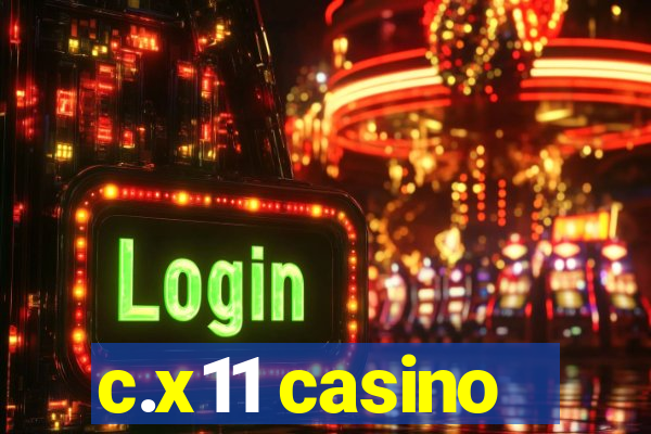 c.x11 casino