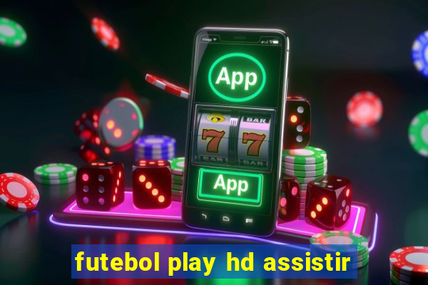 futebol play hd assistir