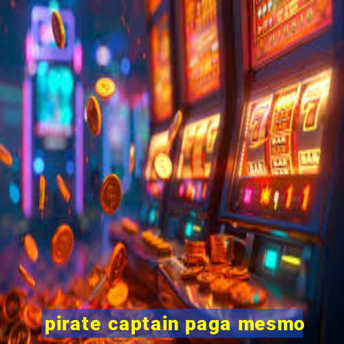 pirate captain paga mesmo