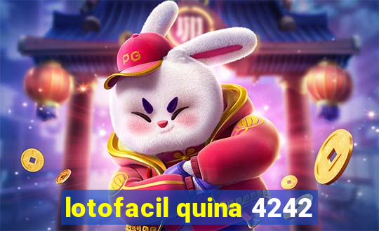 lotofacil quina 4242