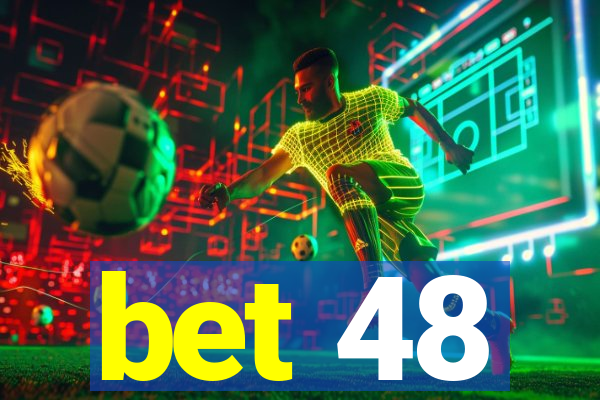 bet 48