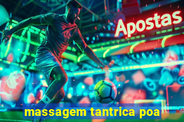 massagem tantrica poa