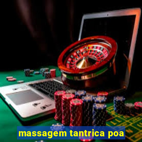 massagem tantrica poa