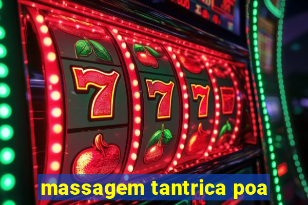 massagem tantrica poa