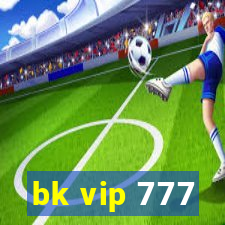 bk vip 777