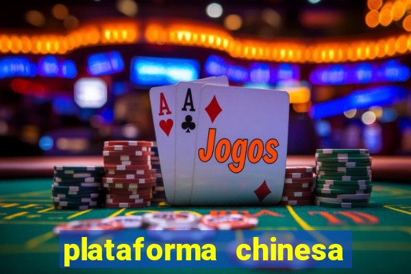 plataforma chinesa de jogo