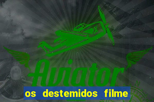 os destemidos filme completo dublado futebol