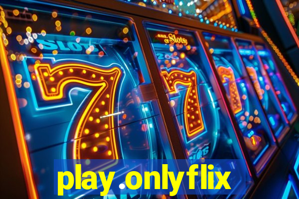 play.onlyflix