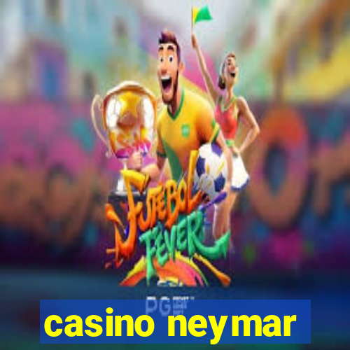 casino neymar