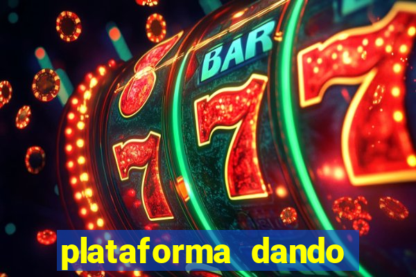 plataforma dando dinheiro no cadastro