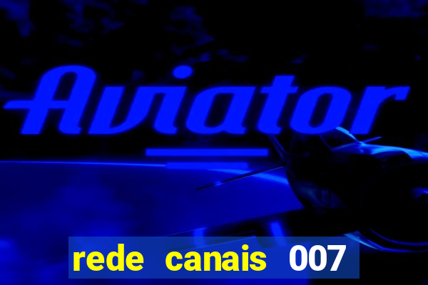 rede canais 007 cassino royale