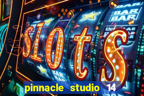 pinnacle studio 14 download portugues completo + serial