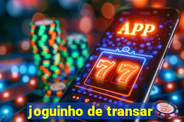 joguinho de transar