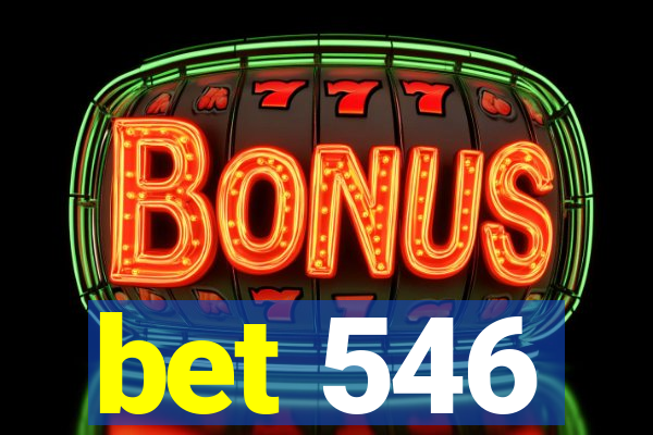 bet 546