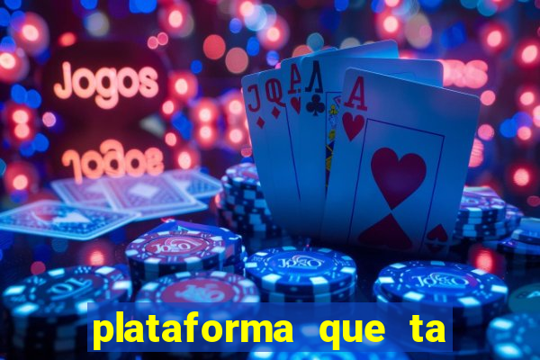 plataforma que ta pagando agora