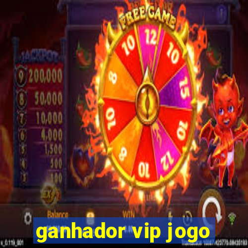 ganhador vip jogo